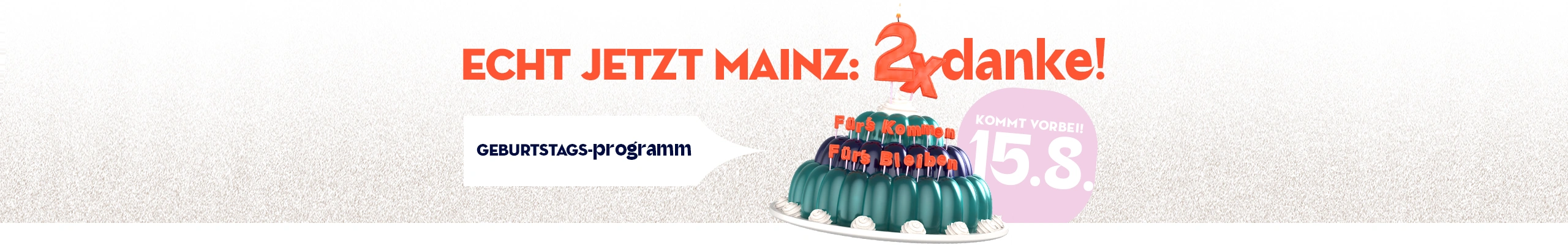 Echt jetzt Mainz: 2x Danke! Geburtstags-Programm